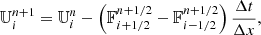 $$ \begin{aligned} \mathbb{U} ^{n+1}_i = \mathbb{U} ^n_i - \left(\mathbb{F} ^{n+1/2}_{i+1/2}-\mathbb{F} ^{n+1/2}_{i-1/2}\right) \frac{\Delta t}{\Delta x}, \end{aligned} $$