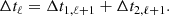 $$ \begin{aligned} \Delta t_{\ell }=\Delta t_{1,\ell +1}+\Delta t_{2,\ell +1}. \end{aligned} $$
