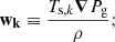 $$ \begin{aligned} \mathbf{w}_\mathbf{k} \equiv \frac{T_{\mathrm{s} ,k}{\boldsymbol{\nabla }} P_{\mathrm{g} }}{\rho }; \end{aligned} $$