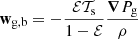 $$ \begin{aligned} \mathbf w _{\mathrm{g,b} }=-\frac{\mathcal{E} \mathcal{T} _{\mathrm{s} }}{1-\mathcal{E} } \frac{{\boldsymbol{\nabla }}{P_{\mathrm{g} }}}{\rho } \end{aligned} $$