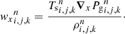 $$ \begin{aligned} {{ w}_{x}}^n_{i,j,k} = \frac{{T_{\mathrm{s} }}_{i,j,k}^n{\boldsymbol{\nabla }}_{x} {P_{\mathrm{g} }}_{i,j,k}^n }{\rho _{i,j,k}^n}\cdot \end{aligned} $$