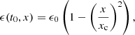 $$ \begin{aligned} \epsilon (t_0,x) = \epsilon _0 \left( 1 - \left(\frac{x}{x_{\mathrm{c} }}\right)^2\right) , \end{aligned} $$