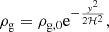 $$ \begin{aligned} \rho _{\mathrm{g} } = \rho _{\mathrm{g} ,0} \mathrm{e}^{-\frac{{ y}^2}{2 \mathcal{H} ^2}}, \end{aligned} $$