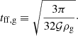$$ \begin{aligned} t_{\mathrm{ff,g} } \equiv \sqrt{\frac{3 \pi }{32 \mathcal{G} \rho _{\mathrm{g} }}}\cdot \end{aligned} $$