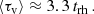 $$ \begin{aligned} \langle {\tau _\mathrm{v} }\rangle \approx 3.3\,{t_\mathrm{rh} } \,. \end{aligned} $$