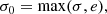 $$ \begin{aligned} \sigma _0 = \max (\sigma , e) , \end{aligned} $$