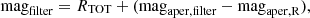 $$ \begin{aligned} \mathrm{mag}_{\rm filter}=R_{\rm TOT}+(\mathrm{mag}_{\rm aper,filter}-\mathrm{mag}_{\rm aper,R}), \end{aligned} $$