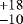 $^{&#x002B;18}_{-10}$