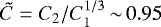 $\tilde{C}= C_2/C_1^{1/3}{\,\sim\,}0.95$