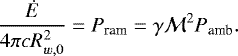 \begin{equation*} \frac{\dot{E}}{4 \pi c R_{w,0}^2} = P_{\textrm{ram}}= \gamma \mathcal{M}^2 P_{\textrm{amb}}.\end{equation*}
