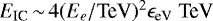 $E_{\textrm{IC}}{\,\sim\,}4 (E_e/\textrm{TeV})^2 \epsilon_{\textrm{eV}}~\textrm{TeV}$