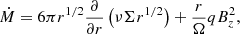 $$ \begin{aligned} \dot{M}&=6\pi r^{1/2}\frac{\partial }{\partial r} \left( \nu \Sigma r^{1/2} \right)+\frac{r}{\Omega }q B_{z}^2,\end{aligned} $$