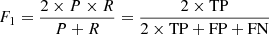 $$ \begin{aligned} {{F}}_{1} = \frac{2 \times {{P}} \times {{R}}}{{{P}} + {{R}}} = \frac{2 \times \mathrm{{TP}}}{2 \times \mathrm{{TP}} + \mathrm{{FP}} + \mathrm{{FN}}} \end{aligned} $$