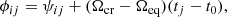 $$ \begin{aligned} \phi _{ij} = \psi _{ij} + (\Omega _{\rm cr} - \Omega _{\rm eq})(t_j-t_0), \end{aligned} $$