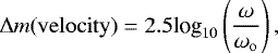 \begin{equation*}\Delta m(\rm velocity)= 2.5\textrm{log}_{10} \left(\frac{\omega}{\omega_o}\right), \vspace*{-2pt}\end{equation*}