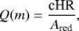 \begin{equation*}Q(m)= \frac{\textrm{cHR}}{A_{\textrm{red}}}, \end{equation*}