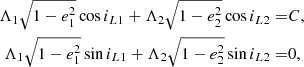 $$ \begin{aligned} \Lambda _1\sqrt{1-e_1^2}\cos {i_{L1}}+\Lambda _2\sqrt{1-e_2^2}\cos {i_{L2}} =&C,\nonumber \\ \Lambda _1\sqrt{1-e_1^2}\sin {i_{L1}}+\Lambda _2\sqrt{1-e_2^2}\sin {i_{L2}}=&0, \end{aligned} $$