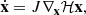 $$ \begin{aligned} \dot{\mathbf{x }} = J\nabla _\mathbf{x }\mathcal{H} \mathbf x , \end{aligned} $$