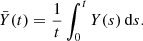 $$ \begin{aligned} \bar{Y}(t) = \frac{1}{t} \int _{0}^{t} Y(s)\,\mathrm{d}s. \end{aligned} $$