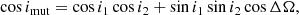 $$ \begin{aligned} \cos i_{\rm mut} = \cos i_1 \cos i_2 + \sin i_1 \sin i_2 \cos \Delta \Omega , \end{aligned} $$