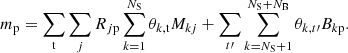 $$ \begin{aligned} m_{\rm p} = \mathop \sum \limits _{\rm t} \mathop \sum \limits _{j} R_{j\mathrm{p}} \mathop \sum \limits _{k=1}^{N_{\rm S}} \theta _{k,\mathrm{t}} M_{kj} + \mathop \sum \limits _{t\prime } \mathop \sum \limits _{k=N_{\rm S}+1}^{N_{\rm S}+N_{\rm B}} \theta _{k,t\prime } B_{k\mathrm{p}}{.} \end{aligned} $$