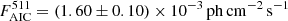 $ F_{\mathrm{AIC}}^{511} = (1.60\pm0.10) \times 10^{-3}\,{\mathrm{ph\,cm}^{-2}\,\mathrm{s}^{-1}} $