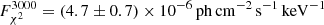 $ F_{\chi^2}^{3000} = (4.7\pm0.7) \times 10^{-6}\,{{\rm ph\,cm}^{-2}\,{\rm s}^{-1}\,{\rm keV}^{-1}} $