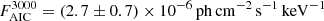 $ F_{\mathrm{AIC}}^{3000} = (2.7\pm0.7) \times 10^{-6}\,{\mathrm{ph\,cm}^{-2}\,\mathrm{s}^{-1}\,\mathrm{keV}^{-1}} $
