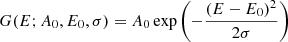$$ \begin{aligned}&G(E;A_0,E_0,\sigma ) = A_{0} \exp \left(- \frac{(E-E_{0})^2}{2\sigma } \right) \end{aligned} $$