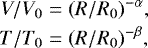 \begin{eqnarray*}V/V_0 &=& (R/R_0)^{-\alpha}, \nonumber\\ T/T_0 &=& (R/R_0)^{-\beta},\vspace*{-2pt} \end{eqnarray*}