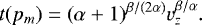 \begin{equation*} t(p_m)= (\alpha&#x002B;1)^{\beta/(2\alpha)} v_z^{\beta/\alpha}. \end{equation*}
