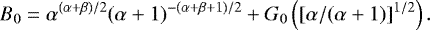 \begin{equation*} B_0= \alpha^{(\alpha&#x002B;\beta)/2}(\alpha&#x002B;1)^{-(\alpha&#x002B;\beta&#x002B;1)/2} &#x002B;G_0\left([\alpha/(\alpha&#x002B;1)]^{1/2}\right). \end{equation*}