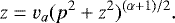\begin{equation*} z= v_a (p^2&#x002B;z^2)^{(\alpha&#x002B;1)/2}. \end{equation*}