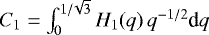 $C_1=\int_0^{1/\!\sqrt{3}}H_1(q)\,q^{-1/2}\textrm{d}q$