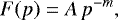 \begin{equation*} F(p)= A\,p^{-m}, \end{equation*}