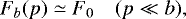 \begin{equation*} F_b(p)\simeq F_0 \quad (p\ll b), \end{equation*}