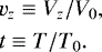 \begin{eqnarray*}&&\hspace*{-6pt} v_z \equiv V_z/V_0, \nonumber\\ &&\hspace*{-6pt} t \equiv T/T_0.\vspace*{-2pt} \end{eqnarray*}