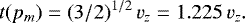 \begin{equation*}t(p_m)=(3/2)^{1/2}\, v_z= 1.225\,v_z.\vspace*{-2pt} \end{equation*}