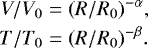 \begin{eqnarray*} V/V_0 &=& (R/R_0)^{-\alpha}, \nonumber\\ T/T_0 &=& (R/R_0)^{-\beta}. \end{eqnarray*}