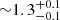 $ {\sim}1.3^{+0.1}_{-0.1} $