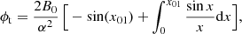 $$ \begin{aligned} \phi _{\rm t} = \frac{2 B_0}{\alpha ^2} \, \Big [ - \sin (x_{01}) + \int _{0}^{x_{01}} \frac{\sin x}{x} \mathrm{d}x \Big ], \end{aligned} $$