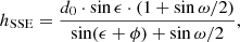 $$ \begin{aligned} h_{\mathrm{SSE} } = \frac{d_0 \cdot \sin \epsilon \cdot (1+ \sin {\omega /2} ) }{\sin (\epsilon + \phi ) + \sin {\omega /2}}, \end{aligned} $$
