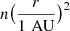 $ n \big (\frac{r}{1 \,\, \mathrm{AU}} \big )^2 $
