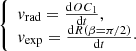 $$ \begin{aligned} {\left\{ \begin{array}{ll} {{ v}_{\mathrm{rad}} = \frac{\mathrm{d} OC_1}{\mathrm{d} t} }, \\ {{ v}_{\mathrm{exp}} = \frac{\mathrm{d} R(\beta =\pi /2)}{\mathrm{d} t}}\cdot \end{array}\right.} \end{aligned} $$