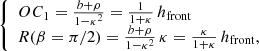 $$ \begin{aligned} {\left\{ \begin{array}{ll} OC_1 = \frac{b+\rho }{1-\kappa ^2} = \frac{1}{1+\kappa } \, h_{\rm front} \\ R(\beta =\pi /2) = \frac{b+\rho }{1-\kappa ^2} \, \kappa = \frac{\kappa }{1+\kappa } \, h_{\rm front}, \end{array}\right.} \end{aligned} $$