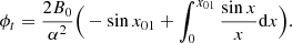 $$ \begin{aligned} {\phi _t = \frac{2 B_0}{\alpha ^2} \Big ( - \sin x_{01} + \int _{0}^{x_{01}} \frac{\sin x}{x} \mathrm{d}x \Big ). } \end{aligned} $$