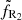 $ \tilde f_{\mathrm{R_2}} $