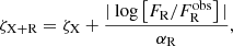 $$ \begin{aligned} \zeta _{\rm X+R} = \zeta _{\rm X} + \frac{ | \text{ log} \left[ F_{\rm R} / F_{\rm R}^\mathrm{obs} \right] | }{\alpha _{\rm R}} ,\end{aligned} $$
