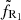 $ \tilde{f}_{\mathrm{R_1}} $
