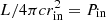 $ L/4\pi cr_{{\rm{in}}}^2 = {P_{{\rm{in}}}} $